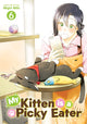 Book cover of: My Kitten is a Picky Eater Vol. 6