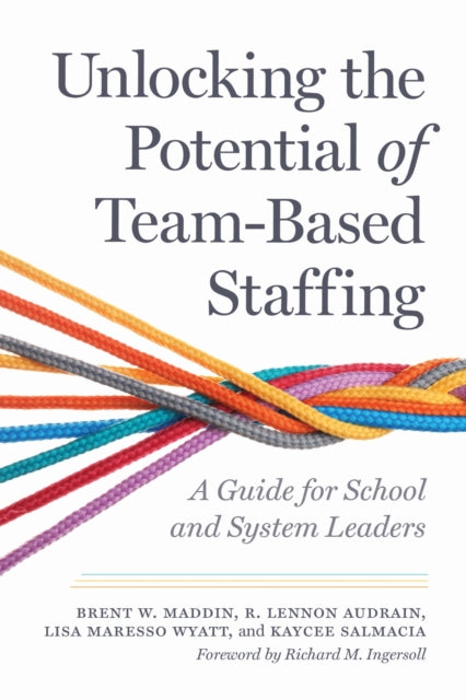 Book cover of: Unlocking the Potential of Team-Based Staffing