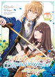 Book cover of: I'll Never Be Your Crown Princess! - Betrothed (Manga) Vol. 3