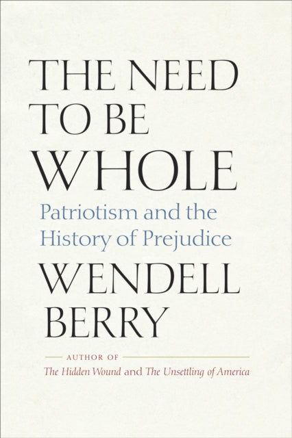 Book cover of: Need to Be Whole. By: Wendell Berry