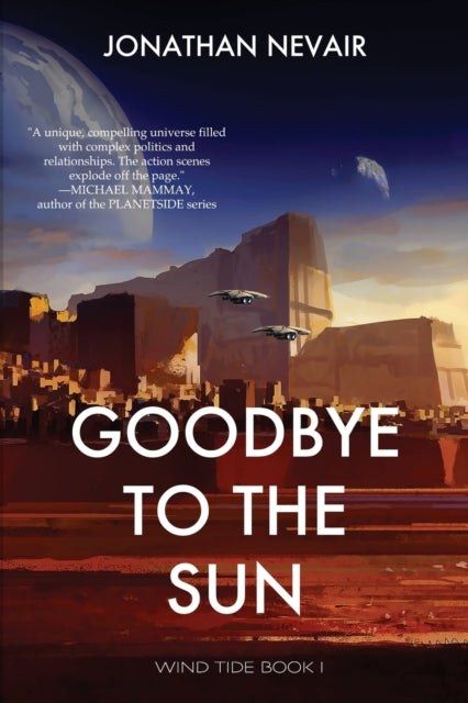 Book cover of: Goodbye to the Sun (Wind Tide Book 1)