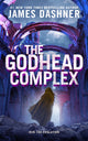 Book cover of: Godhead Complex. By: James Dashner