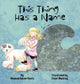 Book cover of: This Thing Has A Name. By: Amanda Bacon-Davis