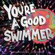 Book cover of: You're a Good Swimmer. By: Christopher Rivas
