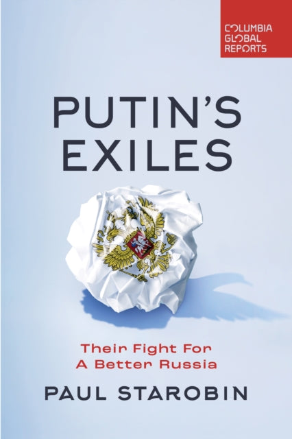 Book cover of: Putin's Exiles. By: Paul Starobin