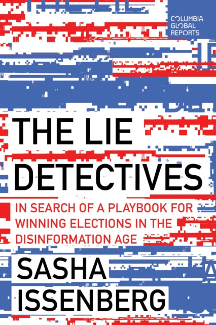 Book cover of: Lie Detectives. By: Sasha Issenberg