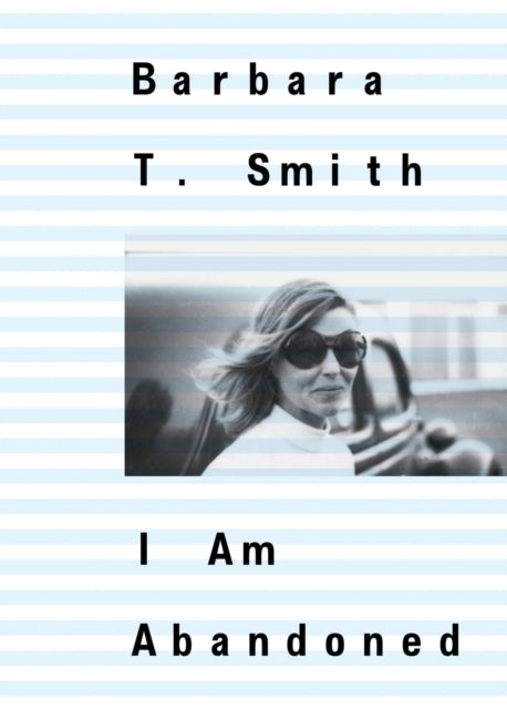 Book cover of: Barbara T. Smith: I Am Abandoned